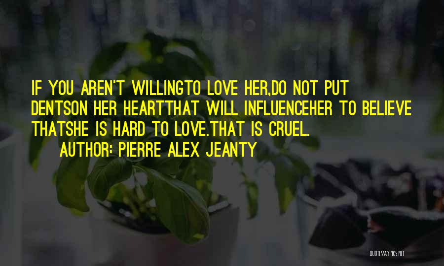 Cruel Heart Quotes By Pierre Alex Jeanty