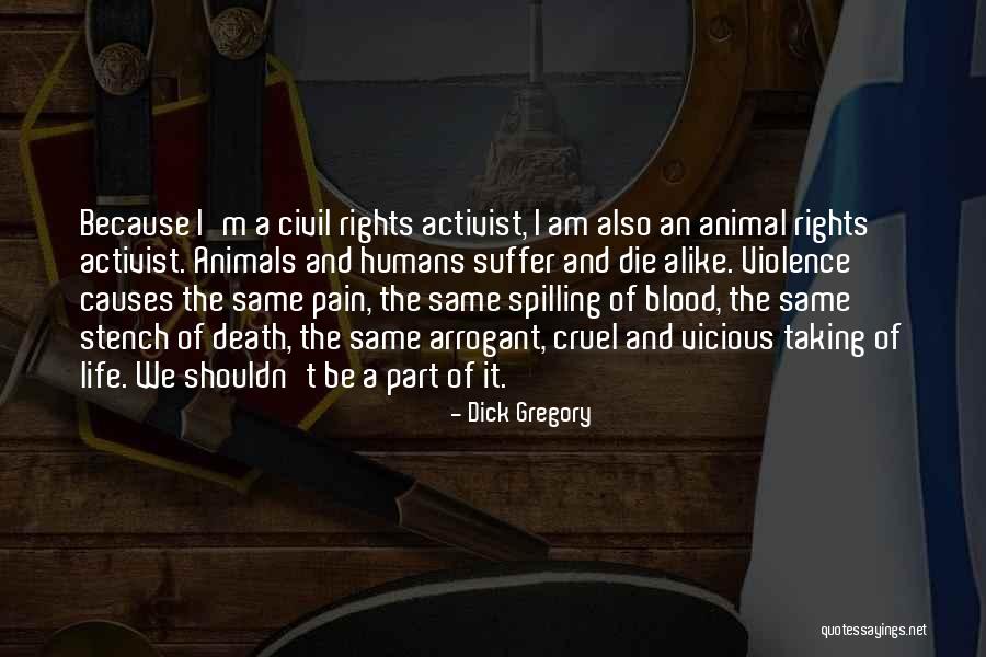 Cruel Humans Quotes By Dick Gregory