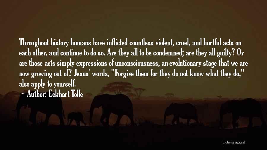 Cruel Humans Quotes By Eckhart Tolle