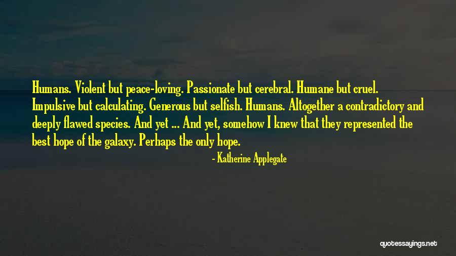 Cruel Humans Quotes By Katherine Applegate