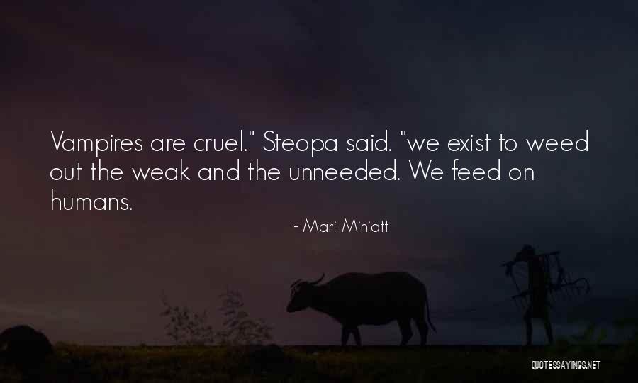 Cruel Humans Quotes By Mari Miniatt