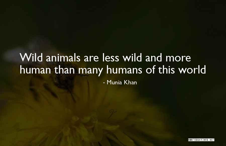 Cruel Humans Quotes By Munia Khan