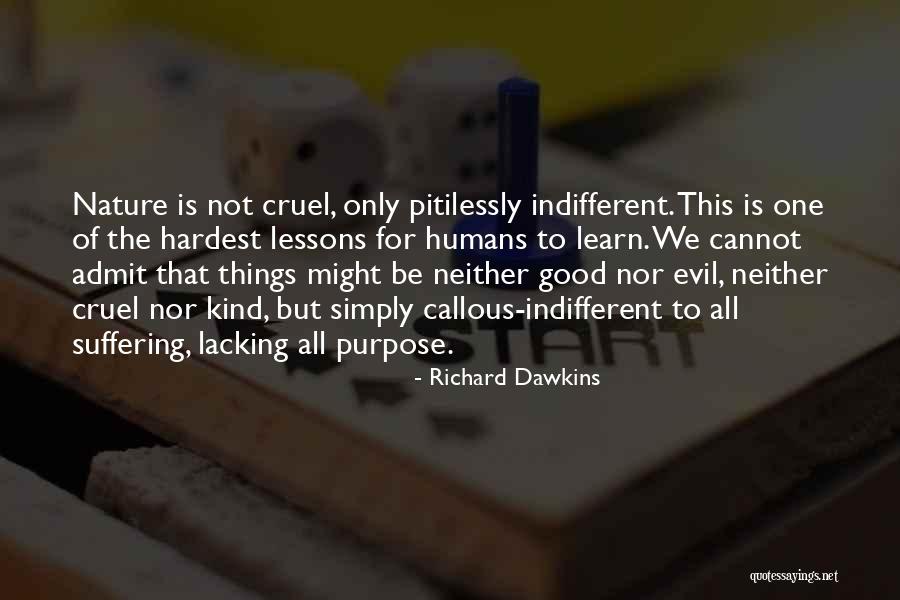 Cruel Humans Quotes By Richard Dawkins