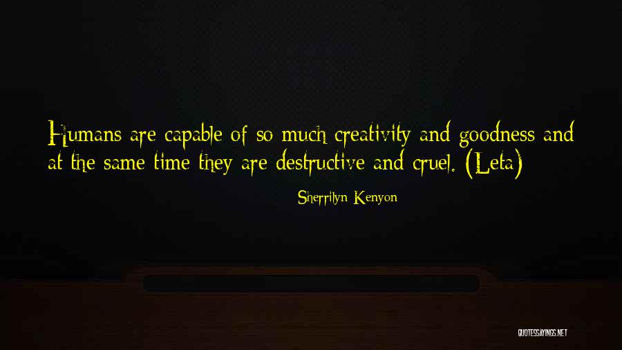 Cruel Humans Quotes By Sherrilyn Kenyon Cruel Humans Quotes By Sherrilyn Kenyon