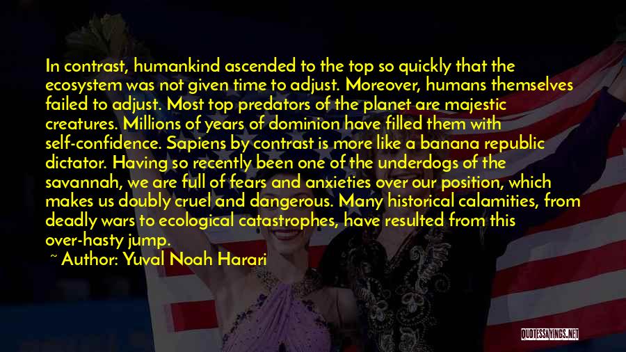 Cruel Humans Quotes By Yuval Noah Harari