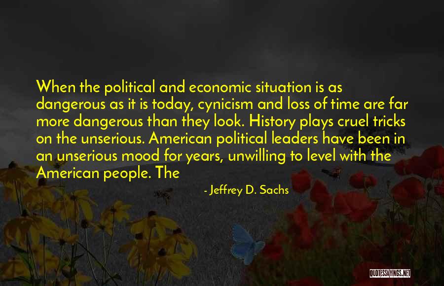 Cruel Leaders Quotes By Jeffrey D. Sachs