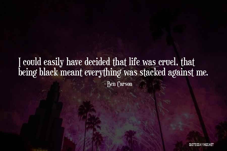 Cruel Life Quotes By Ben Carson Cruel Life Quotes By Ben Carson