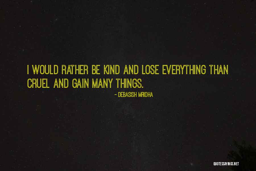 Cruel Life Quotes By Debasish Mridha Cruel Life Quotes By Debasish Mridha
