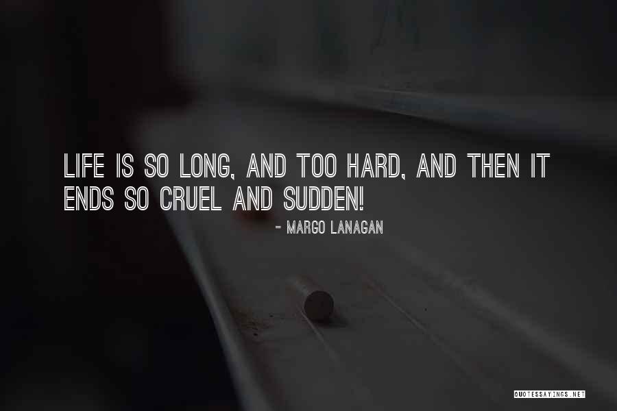 Cruel Life Quotes By Margo Lanagan Cruel Life Quotes By Margo Lanagan