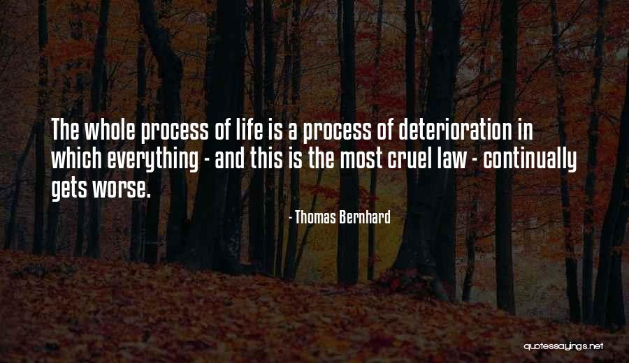 Cruel Life Quotes By Thomas Bernhard Cruel Life Quotes By Thomas Bernhard
