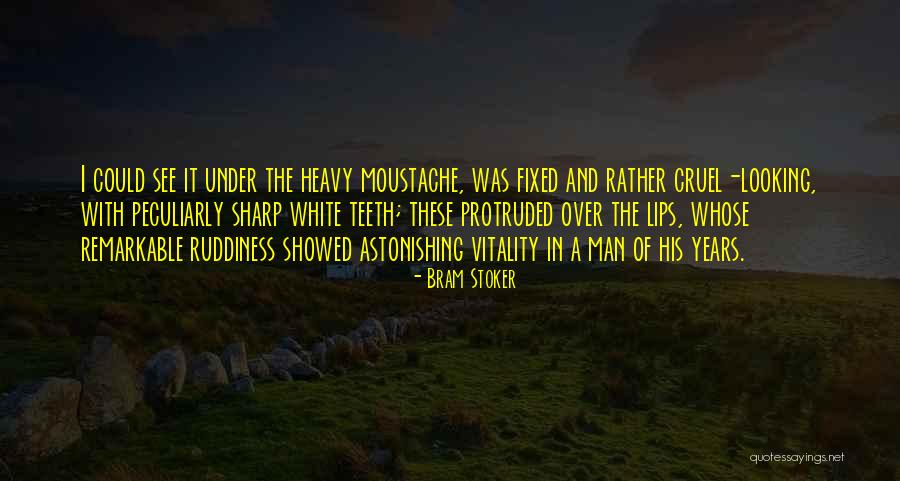 Cruel Man Quotes By Bram Stoker Cruel Man Quotes By Bram Stoker