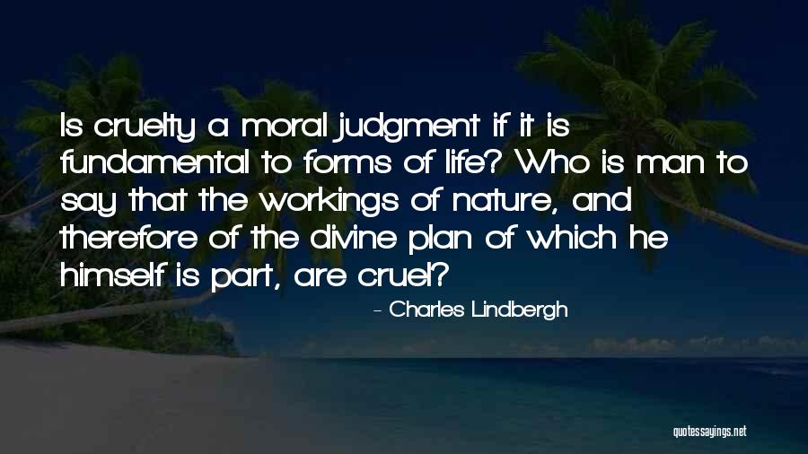 Cruel Man Quotes By Charles Lindbergh Cruel Man Quotes By Charles Lindbergh