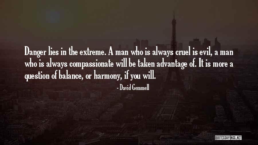 Cruel Man Quotes By David Gemmell Cruel Man Quotes By David Gemmell