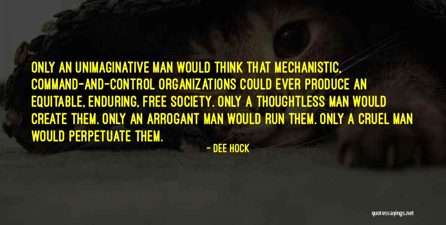 Cruel Man Quotes By Dee Hock Cruel Man Quotes By Dee Hock