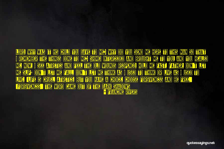 Cruel Man Quotes By Francine Rivers Cruel Man Quotes By Francine Rivers