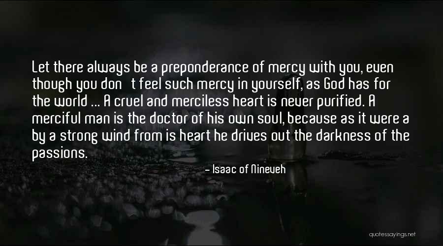 Cruel Man Quotes By Isaac Of Nineveh Cruel Man Quotes By Isaac Of Nineveh