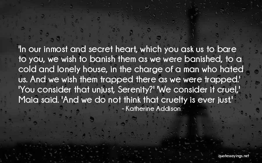 Cruel Man Quotes By Katherine Addison Cruel Man Quotes By Katherine Addison