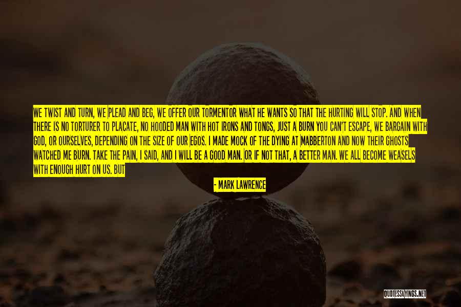 Cruel Man Quotes By Mark Lawrence Cruel Man Quotes By Mark Lawrence