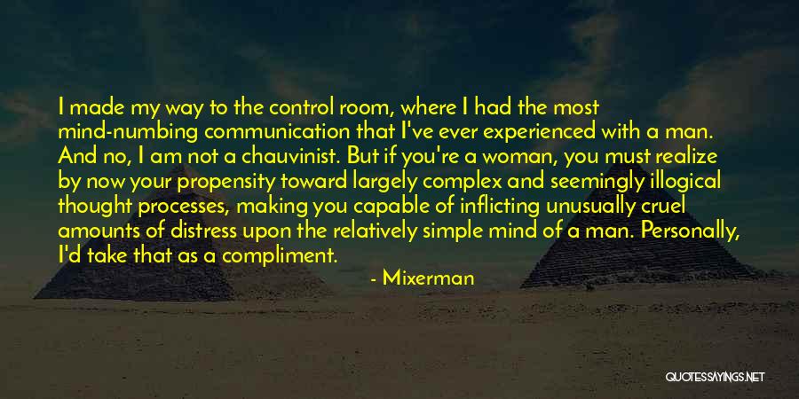 Cruel Man Quotes By Mixerman Cruel Man Quotes By Mixerman