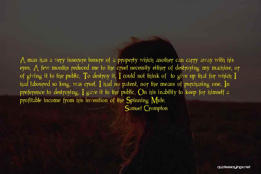 Cruel Man Quotes By Samuel Crompton Cruel Man Quotes By Samuel Crompton