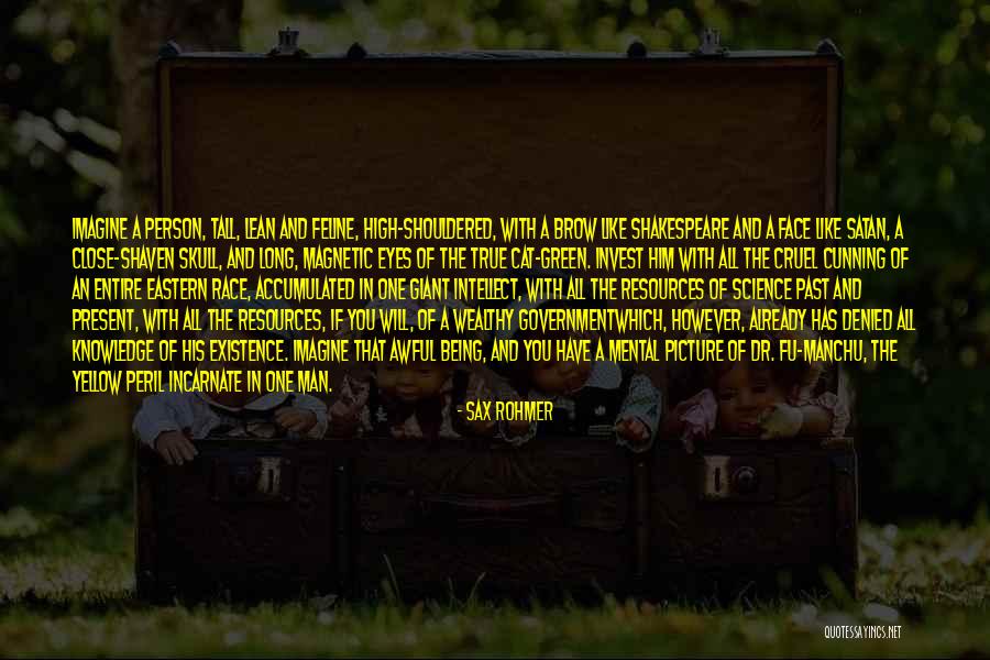 Cruel Man Quotes By Sax Rohmer Cruel Man Quotes By Sax Rohmer