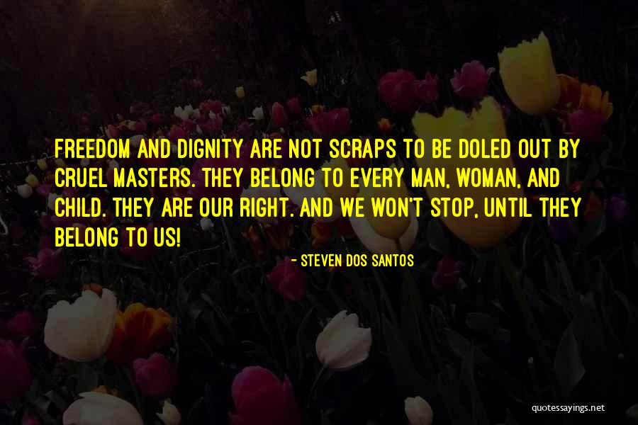 Cruel Man Quotes By Steven Dos Santos Cruel Man Quotes By Steven Dos Santos