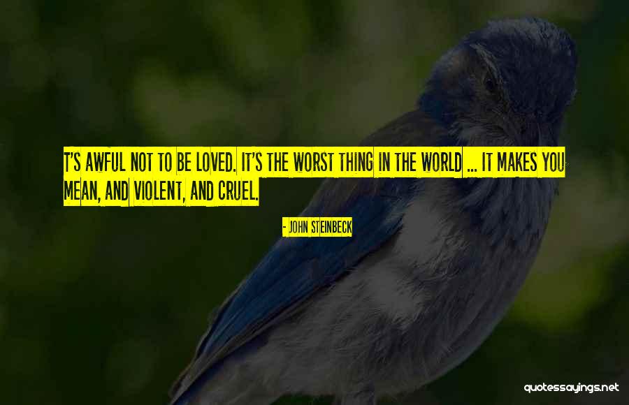 Cruel Or Violent Quotes By John Steinbeck Cruel Or Violent Quotes By John Steinbeck