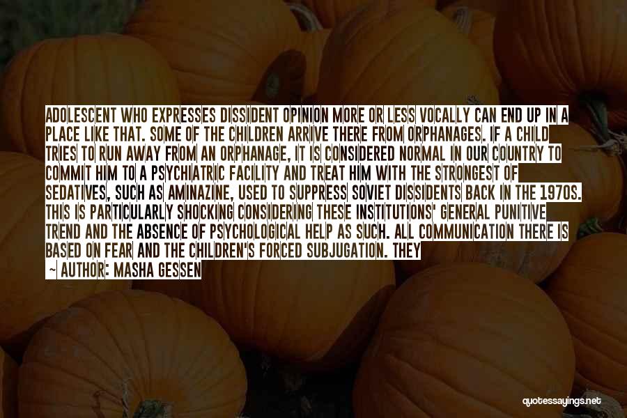 Cruel Orphanage Quotes By Masha Gessen