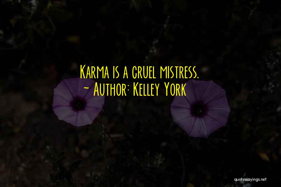 Cruel Quotes By Kelley York