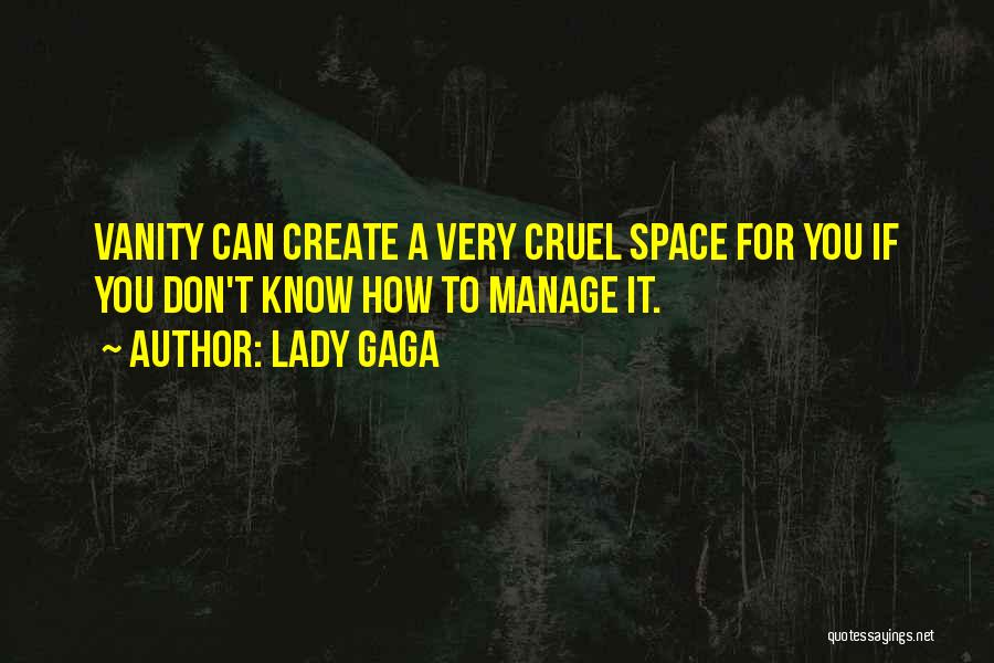 Cruel Quotes By Lady Gaga