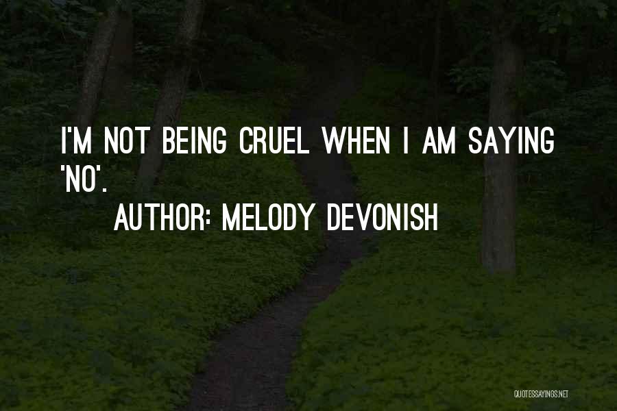 Cruel Quotes By Melody Devonish