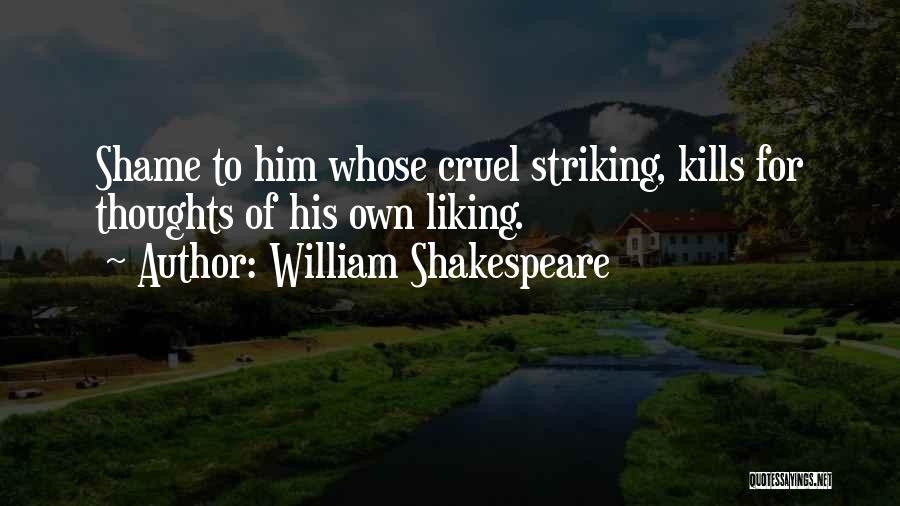 Cruel Quotes By William Shakespeare