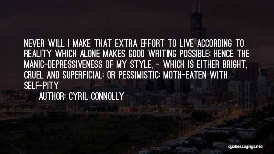 Cruel Reality Quotes By Cyril Connolly