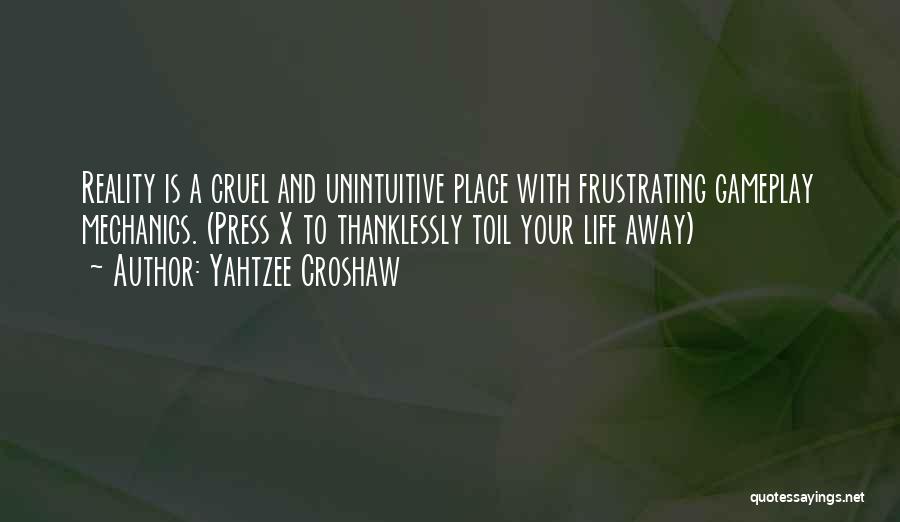 Cruel Reality Quotes By Yahtzee Croshaw