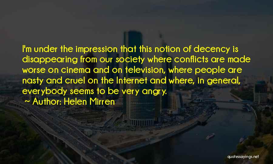 Cruel Society Quotes By Helen Mirren