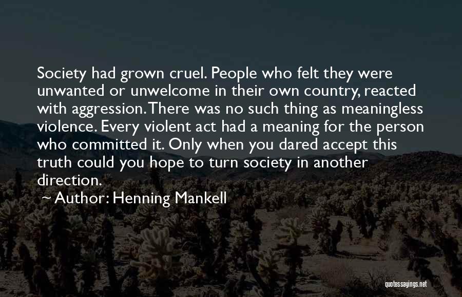 Cruel Society Quotes By Henning Mankell