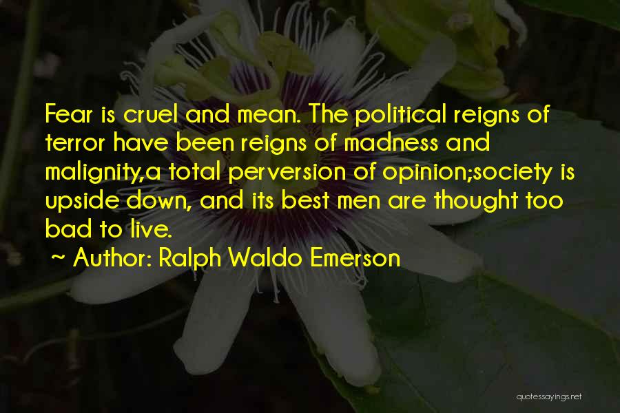 Cruel Society Quotes By Ralph Waldo Emerson