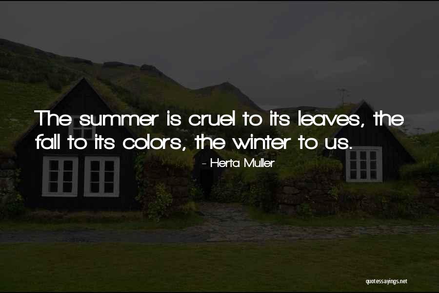 Cruel Summer Quotes By Herta Muller Cruel Summer Quotes By Herta Muller