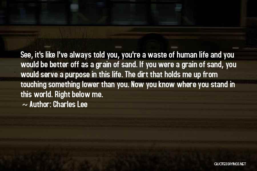 Cruel Words Quotes By Charles Lee