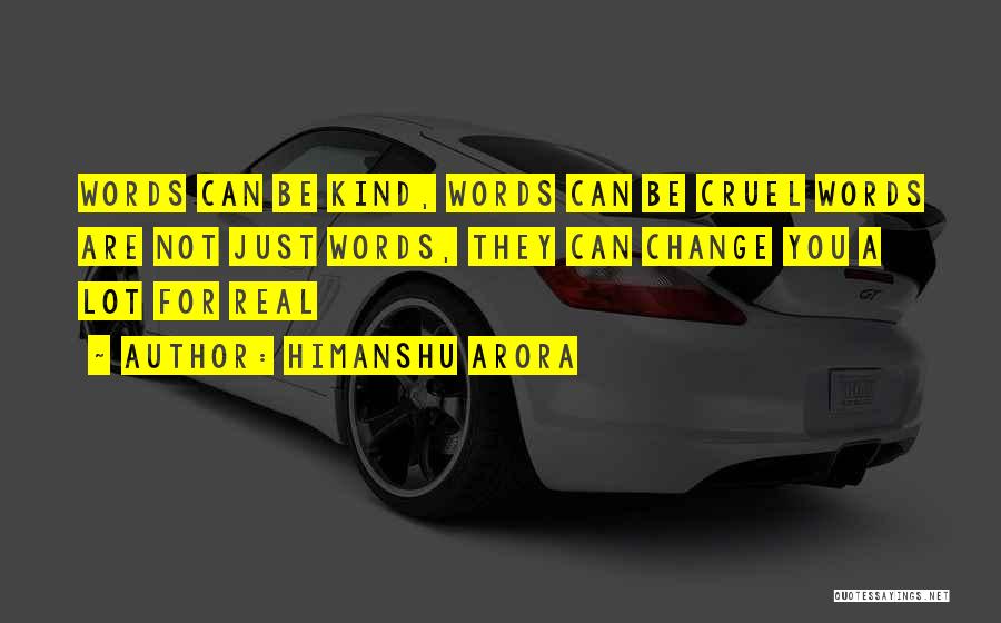 Cruel Words Quotes By Himanshu Arora