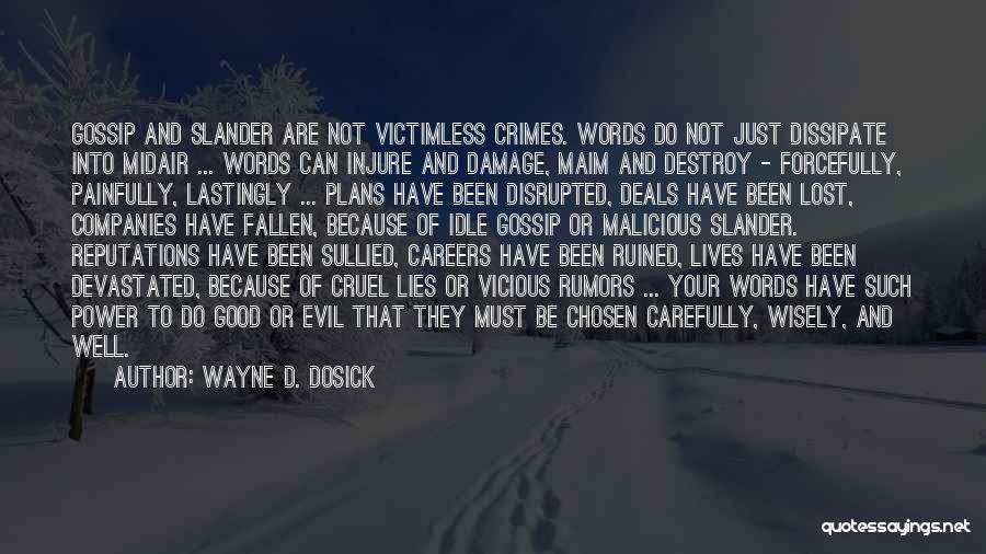 Cruel Words Quotes By Wayne D. Dosick