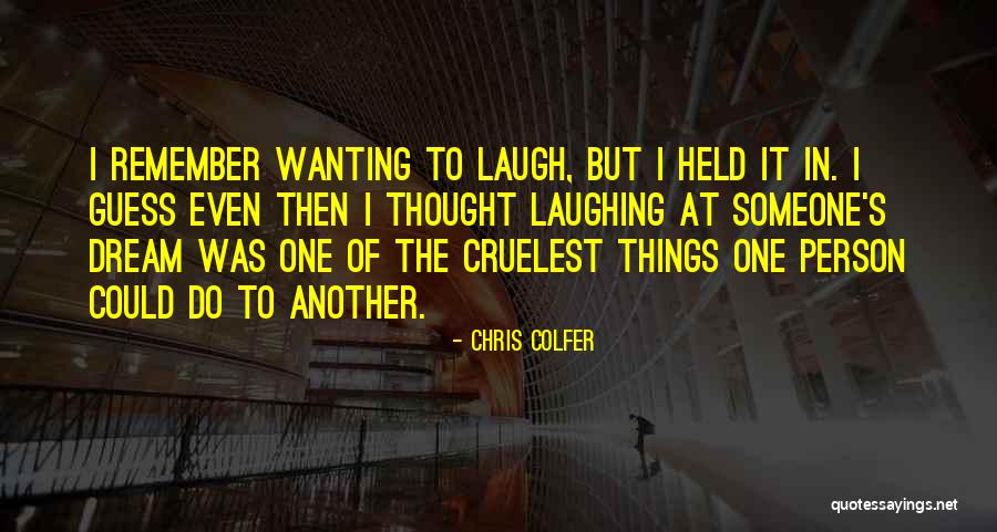Cruelest Quotes By Chris Colfer Cruelest Quotes By Chris Colfer