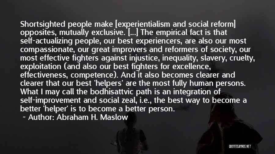 Cruelty And Injustice Quotes By Abraham H. Maslow