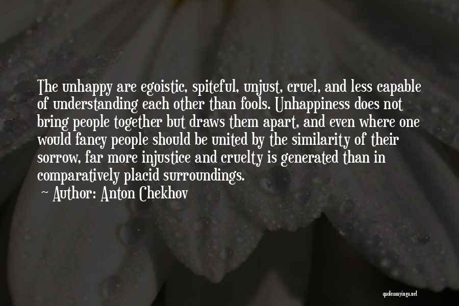 Cruelty And Injustice Quotes By Anton Chekhov