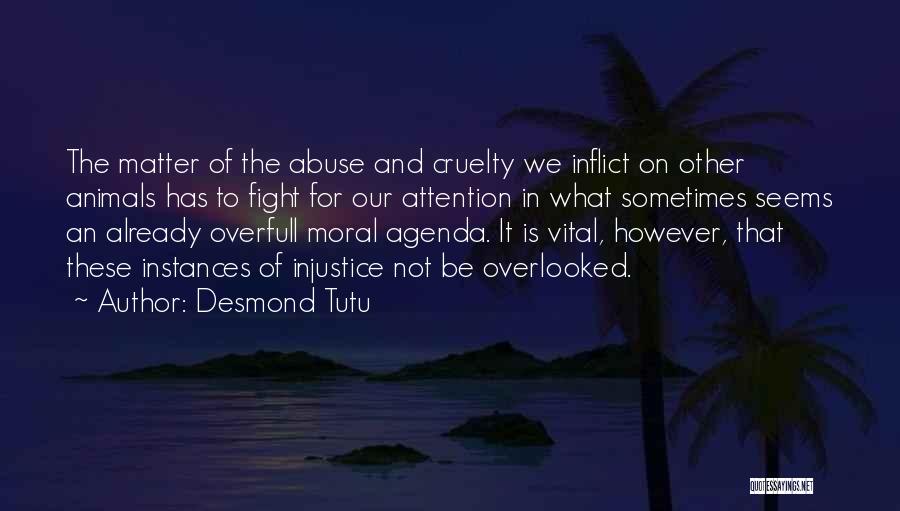 Cruelty And Injustice Quotes By Desmond Tutu