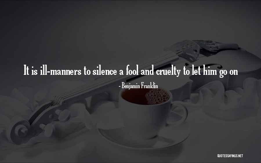 Cruelty And Silence Quotes By Benjamin Franklin Cruelty And Silence Quotes By Benjamin Franklin