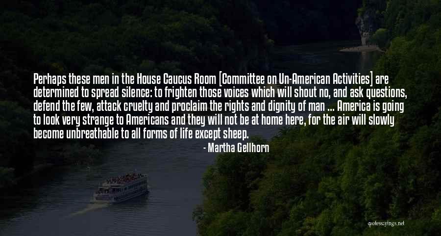 Cruelty And Silence Quotes By Martha Gellhorn Cruelty And Silence Quotes By Martha Gellhorn