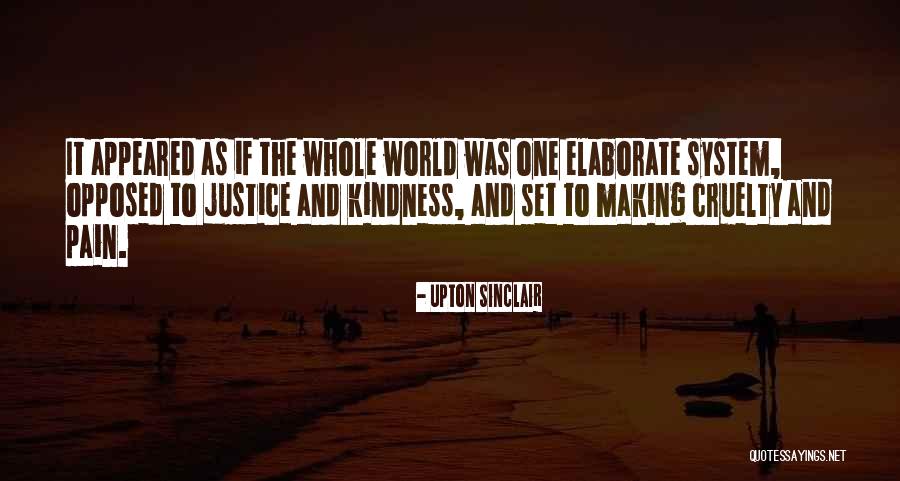 Cruelty And World Quotes By Upton Sinclair Cruelty And World Quotes By Upton Sinclair