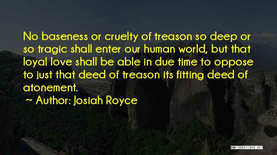 Cruelty Of Time Quotes By Josiah Royce