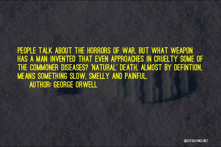 Cruelty Of War Quotes By George Orwell